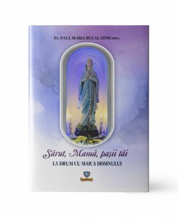 Sărut, Mamă, pașii tăi. La...